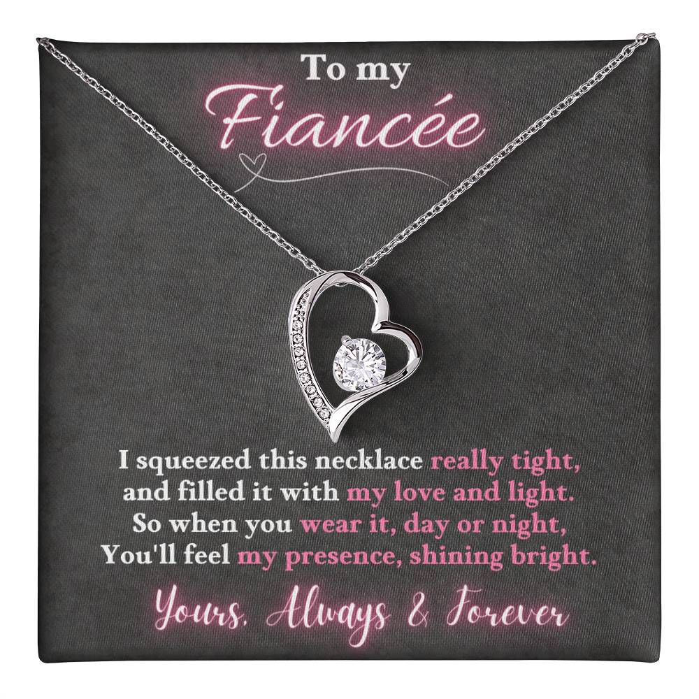 Jewelry To My Fiancée - I squeezed this necklace really tight, You'll feel my presence, shining bright. -  Forever Love Necklace GiftsByJeff Gifts By Jeff Pittsburgh PA