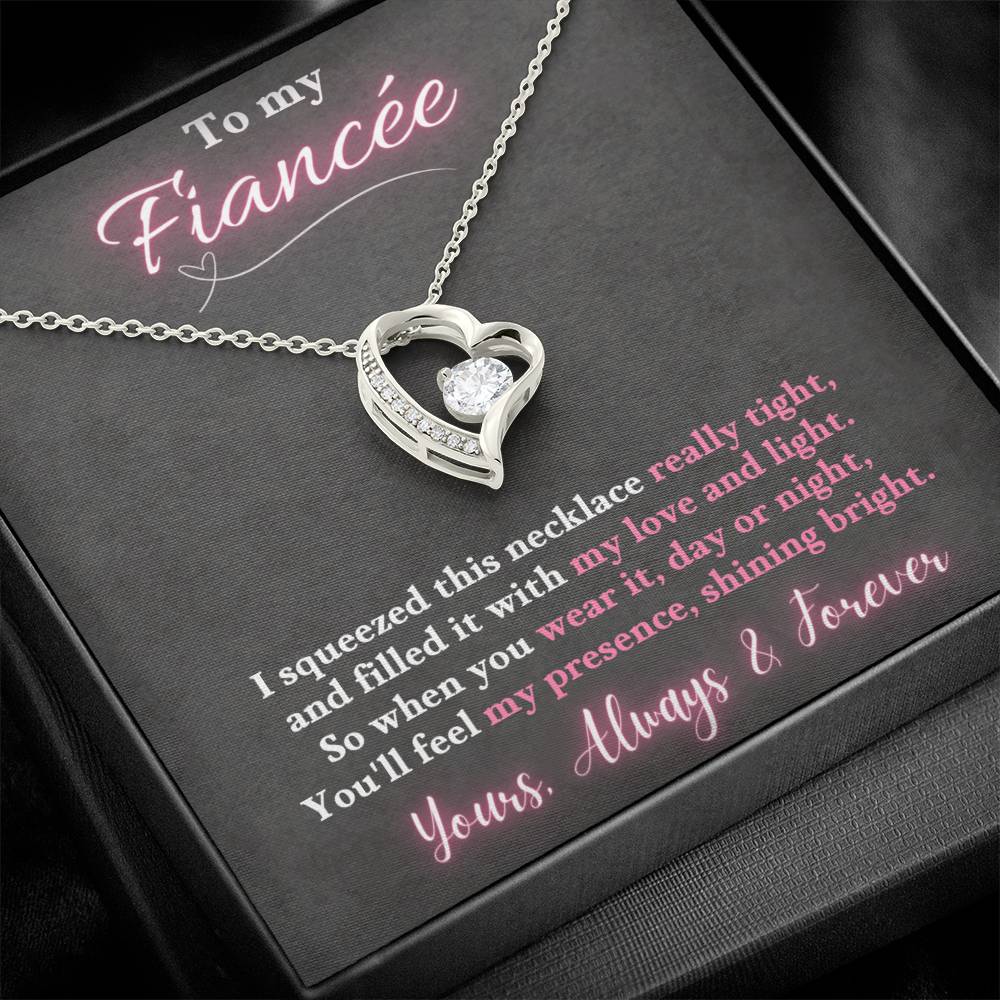 Jewelry To My Fiancée - I squeezed this necklace really tight, You'll feel my presence, shining bright. -  Forever Love Necklace GiftsByJeff Gifts By Jeff Pittsburgh PA