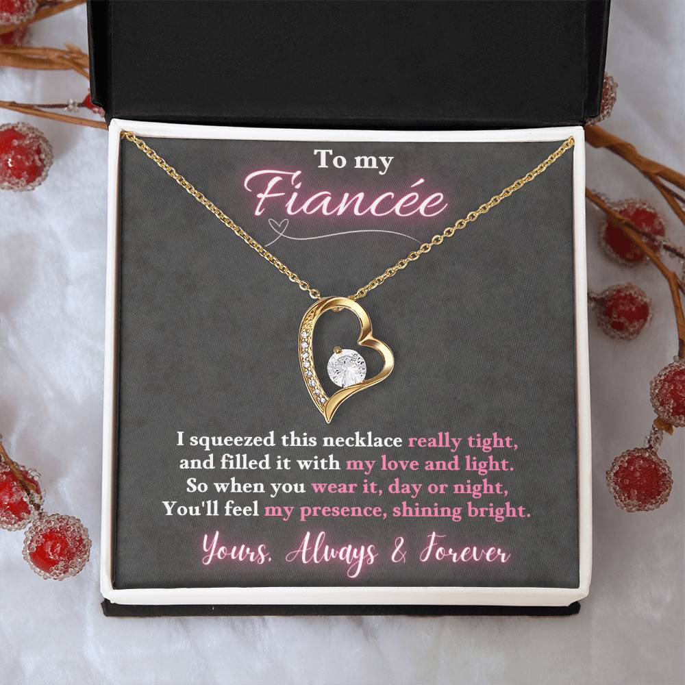 Jewelry To My Fiancée - I squeezed this necklace really tight, You'll feel my presence, shining bright. -  Forever Love Necklace GiftsByJeff Gifts By Jeff Pittsburgh PA