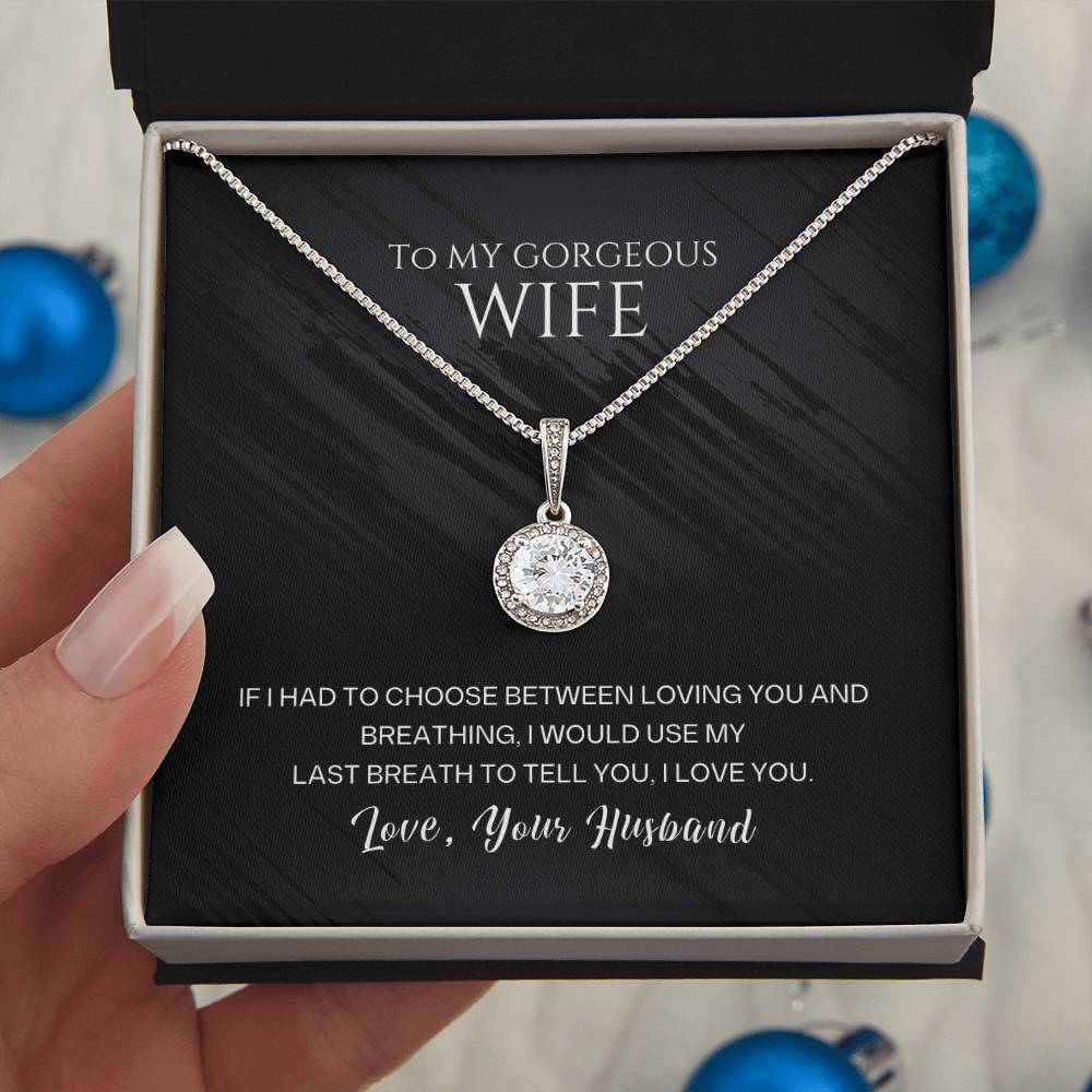 Jewelry To My Gorgeous Wife, I Would Use My Last Breath To Tell You, I Love You, Your Husband - Dazzling Eternal Hope Necklace GiftsByJeff Gifts By Jeff Pittsburgh PA