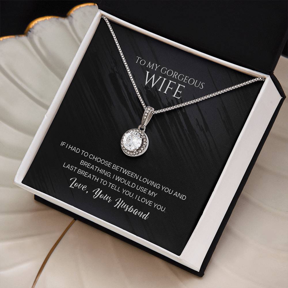 Jewelry To My Gorgeous Wife, I Would Use My Last Breath To Tell You, I Love You, Your Husband - Dazzling Eternal Hope Necklace GiftsByJeff Gifts By Jeff Pittsburgh PA