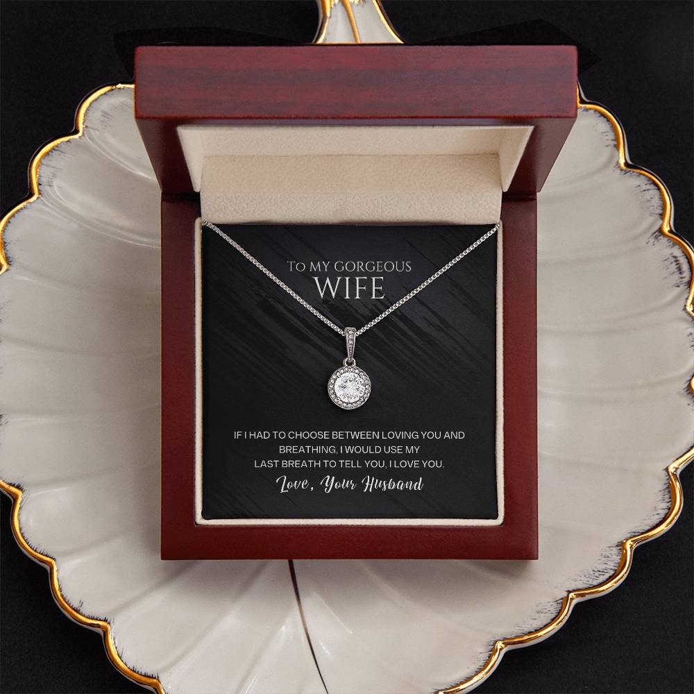 Jewelry To My Gorgeous Wife, I Would Use My Last Breath To Tell You, I Love You, Your Husband - Dazzling Eternal Hope Necklace GiftsByJeff Gifts By Jeff Pittsburgh PA