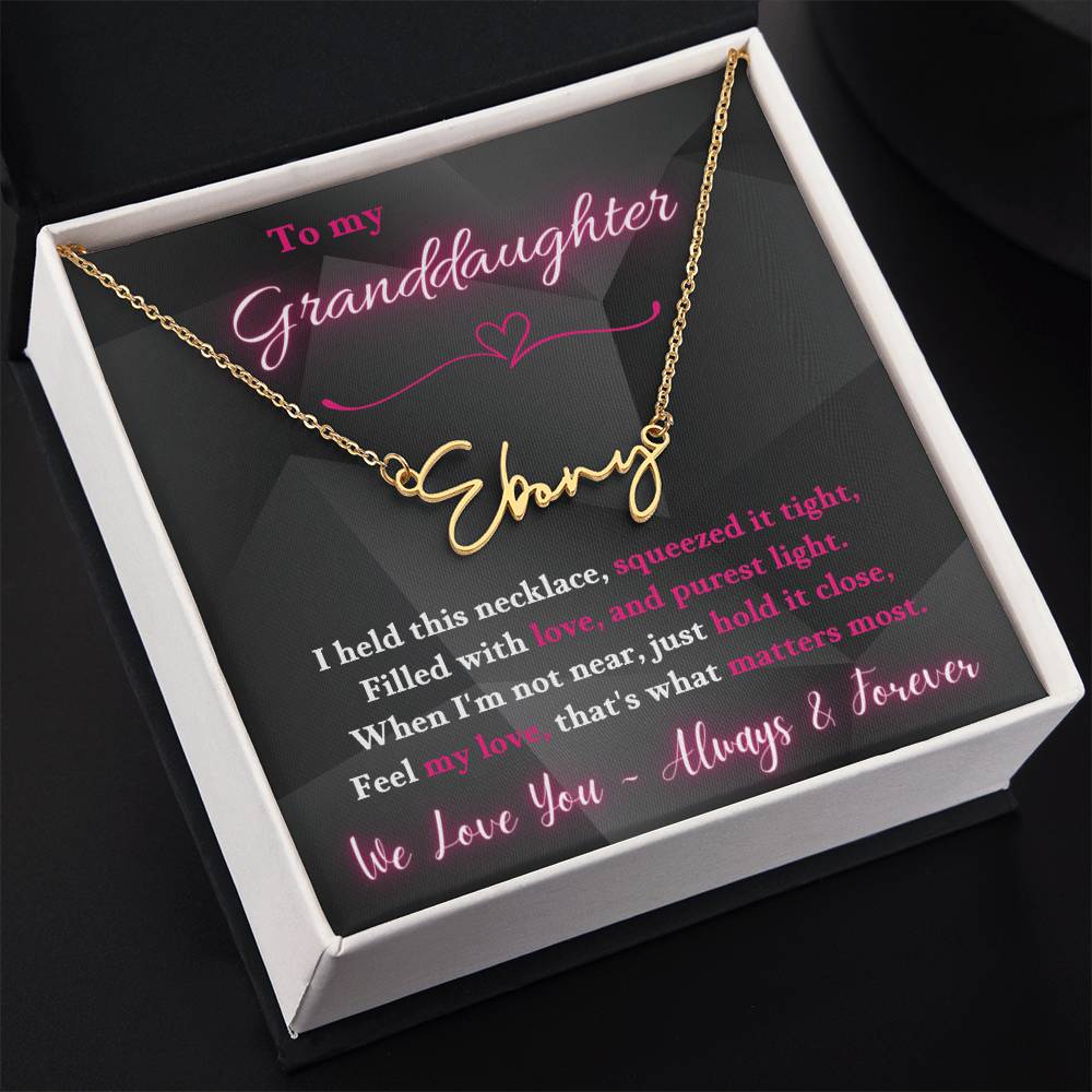 Jewelry To My Granddaughter - When I'm not near, just hold it close, Feel my love, that's what matters most. - Signature Style Name Necklace GiftsByJeff Gifts By Jeff Pittsburgh PA