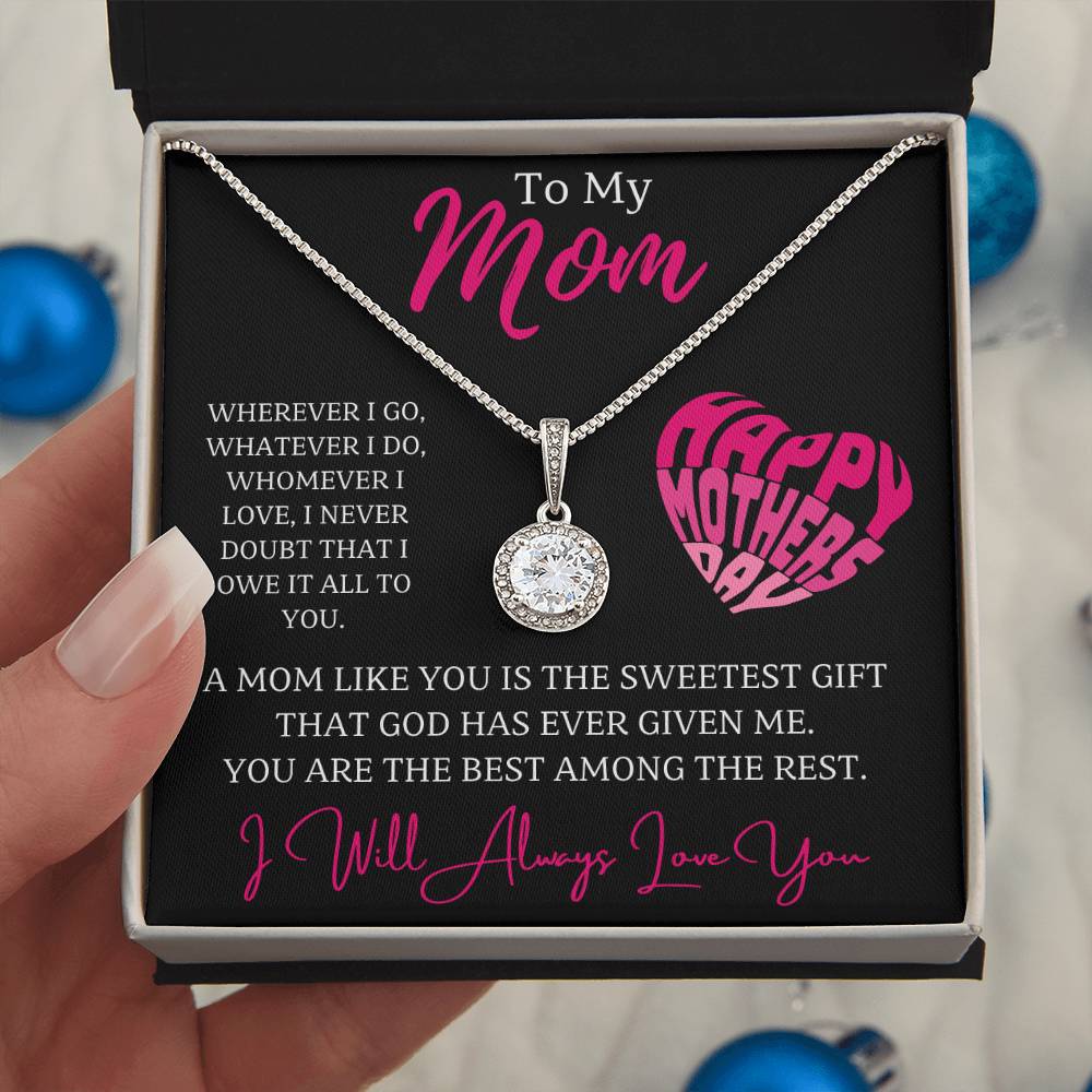 Jewelry To My Mom, A mom like you is the sweetest gift that God has ever given me.  You are the best among the rest. - dazzling Eternal Hope Necklace GiftsByJeff Gifts By Jeff Pittsburgh PA