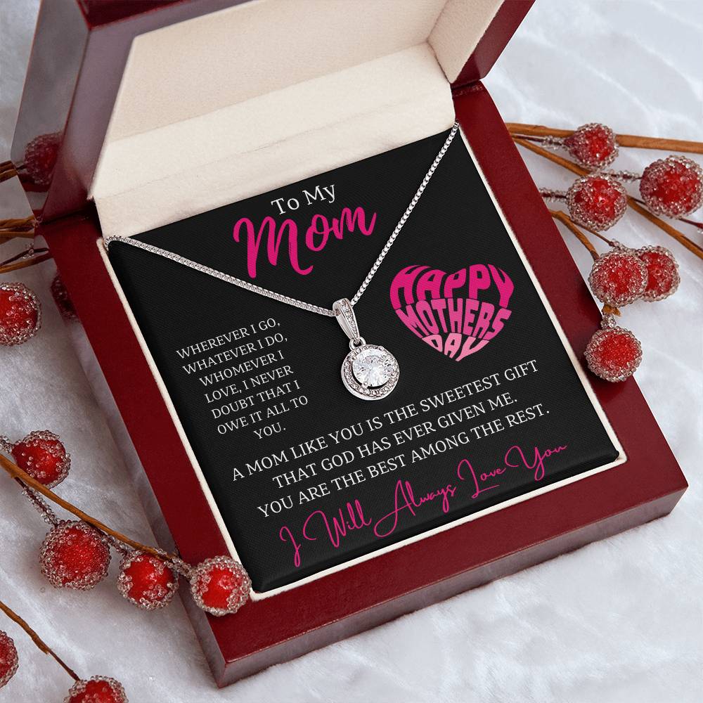 Jewelry To My Mom, A mom like you is the sweetest gift that God has ever given me.  You are the best among the rest. - dazzling Eternal Hope Necklace GiftsByJeff Gifts By Jeff Pittsburgh PA