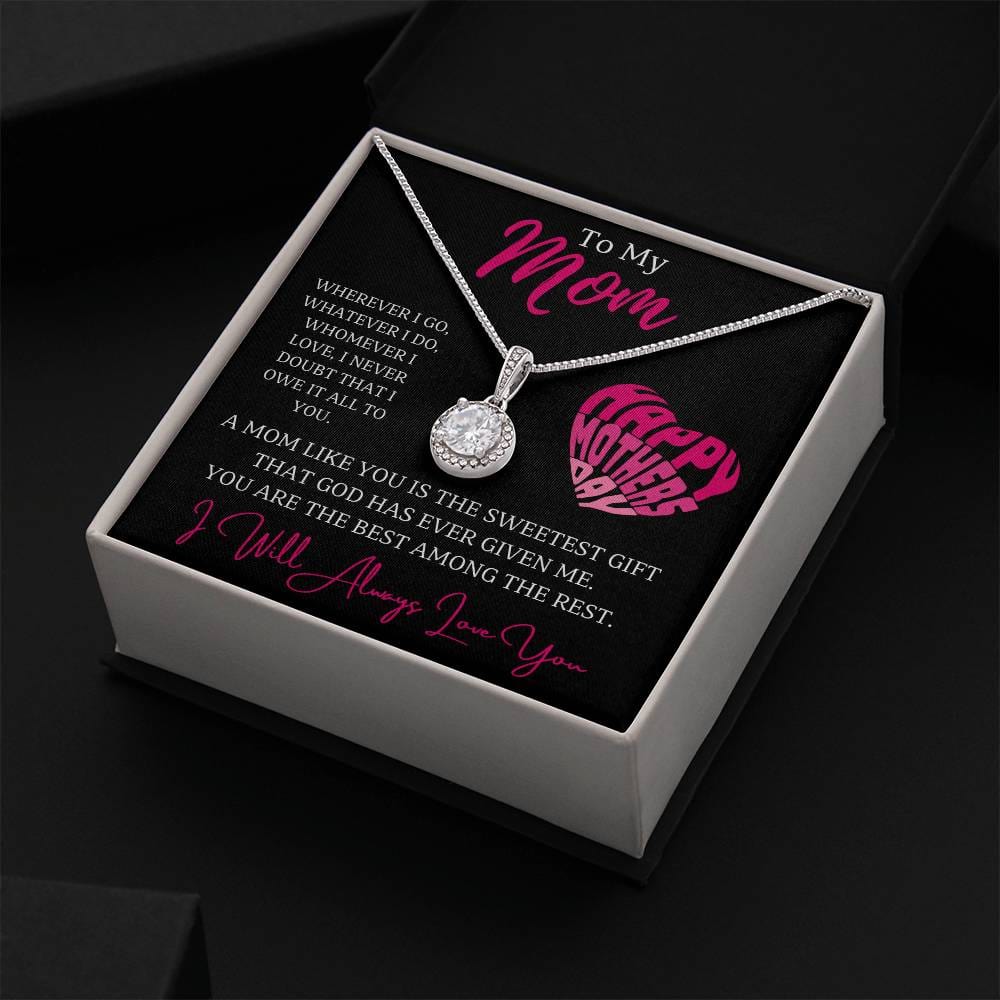 Jewelry To My Mom, A mom like you is the sweetest gift that God has ever given me.  You are the best among the rest. - dazzling Eternal Hope Necklace GiftsByJeff Gifts By Jeff Pittsburgh PA