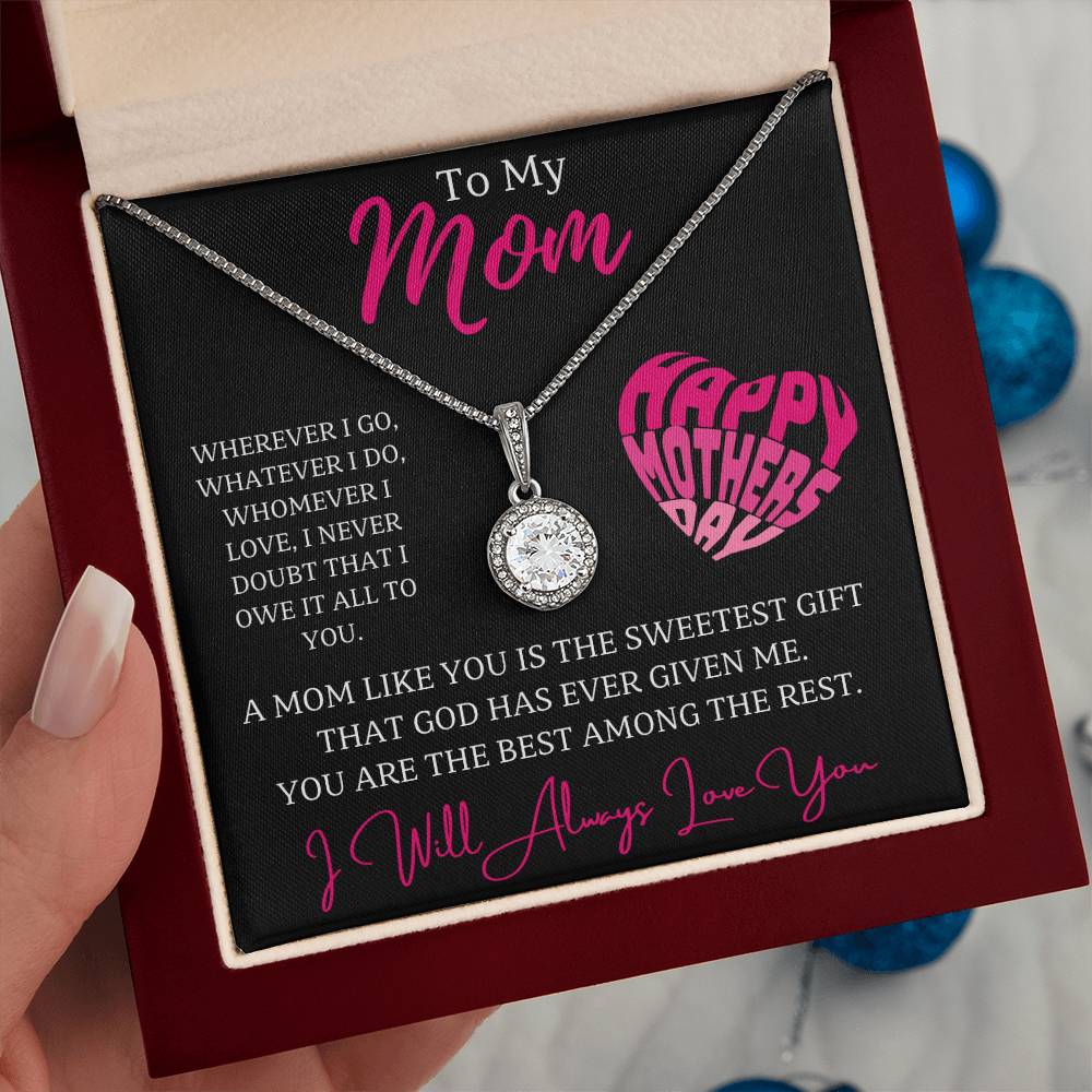 Jewelry To My Mom, A mom like you is the sweetest gift that God has ever given me.  You are the best among the rest. - dazzling Eternal Hope Necklace GiftsByJeff Gifts By Jeff Pittsburgh PA