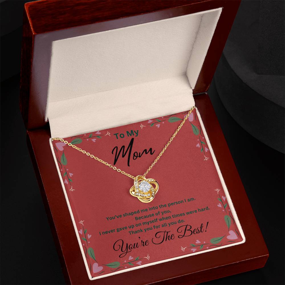 Jewelry To My Mom, Because of you, I never gave up on myself when times were hard. You're The Best - Beautiful Love Knot Necklace GiftsByJeff Gifts By Jeff Pittsburgh PA