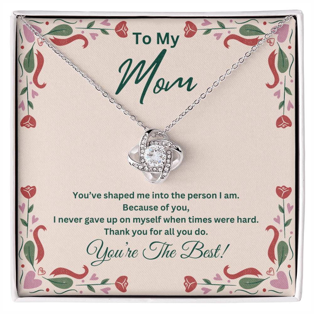 Jewelry To My Mom, I never gave up on myself when times were hard. You're The Best - Beautiful Love Knot Necklace GiftsByJeff Gifts By Jeff Pittsburgh PA