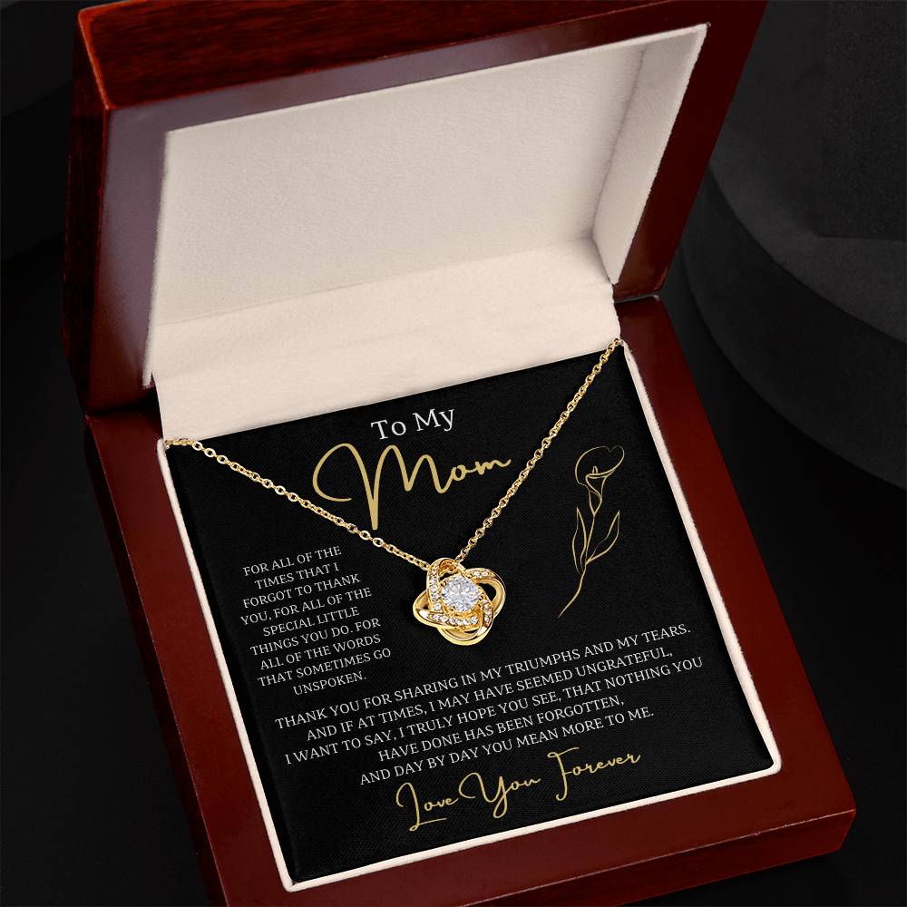 Jewelry To My Mom, nothing you have done has been forgotten, and day by day you mean more to me. - Love Knot Necklace GiftsByJeff Gifts By Jeff Pittsburgh PA