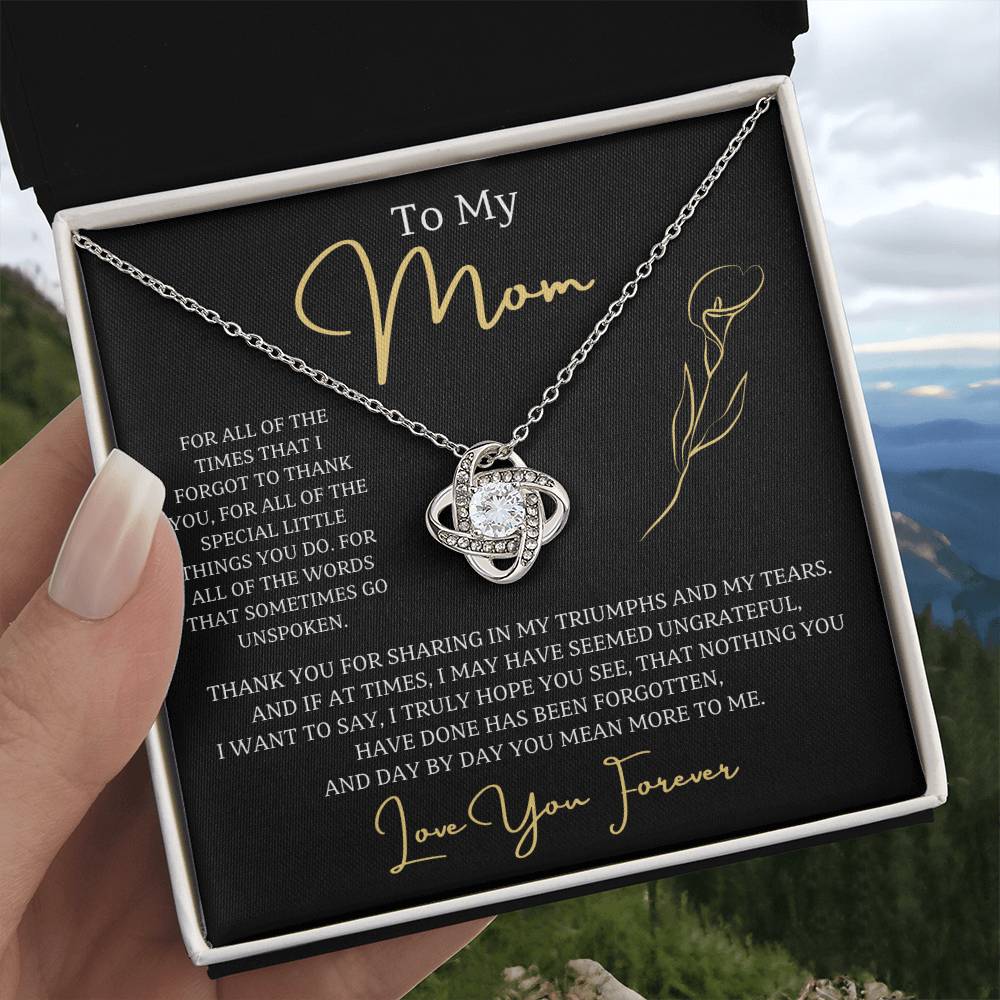 Jewelry To My Mom, nothing you have done has been forgotten, and day by day you mean more to me. - Love Knot Necklace GiftsByJeff Gifts By Jeff Pittsburgh PA