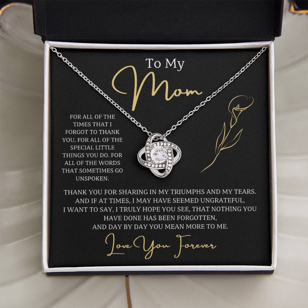 Jewelry To My Mom, nothing you have done has been forgotten, and day by day you mean more to me. - Love Knot Necklace GiftsByJeff Gifts By Jeff Pittsburgh PA