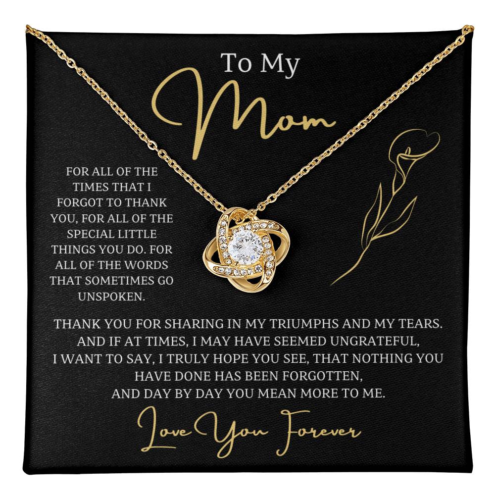 Jewelry To My Mom, nothing you have done has been forgotten, and day by day you mean more to me. - Love Knot Necklace GiftsByJeff Gifts By Jeff Pittsburgh PA