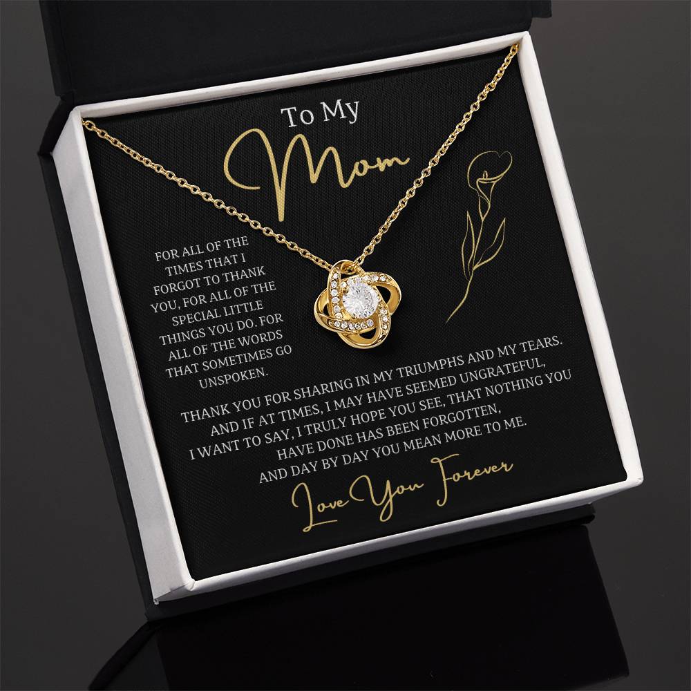 Jewelry To My Mom, nothing you have done has been forgotten, and day by day you mean more to me. - Love Knot Necklace GiftsByJeff Gifts By Jeff Pittsburgh PA