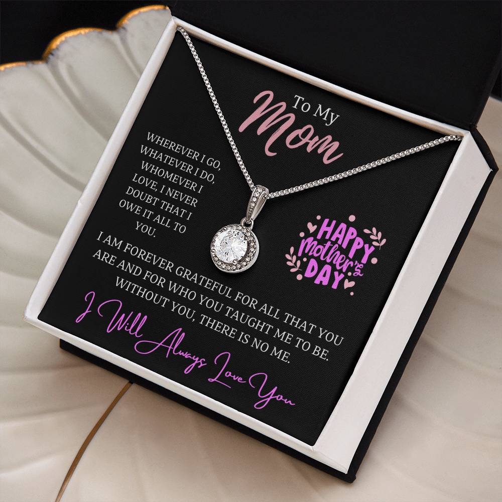 Jewelry To My Mom, Wherever I go, whatever I do, whomever I love, I never doubt that I owe it all to you. - dazzling Eternal Hope Necklace GiftsByJeff Gifts By Jeff Pittsburgh PA