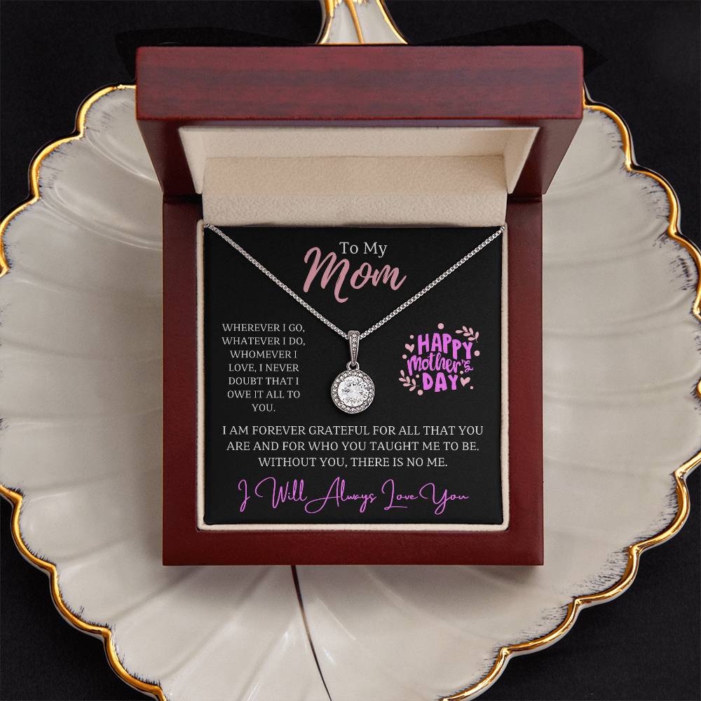 Jewelry To My Mom, Wherever I go, whatever I do, whomever I love, I never doubt that I owe it all to you. - dazzling Eternal Hope Necklace GiftsByJeff Gifts By Jeff Pittsburgh PA