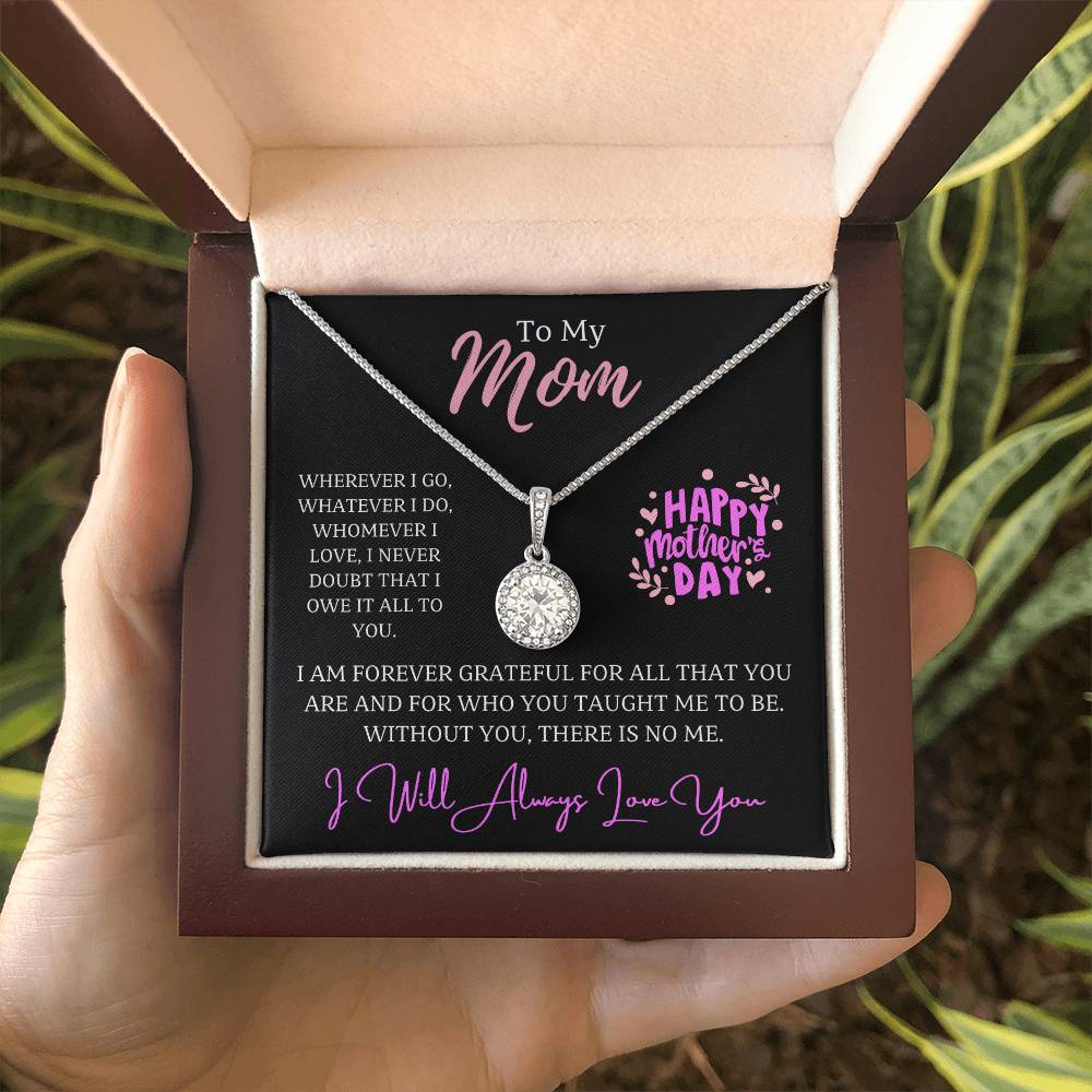 Jewelry To My Mom, Wherever I go, whatever I do, whomever I love, I never doubt that I owe it all to you. - dazzling Eternal Hope Necklace GiftsByJeff Gifts By Jeff Pittsburgh PA