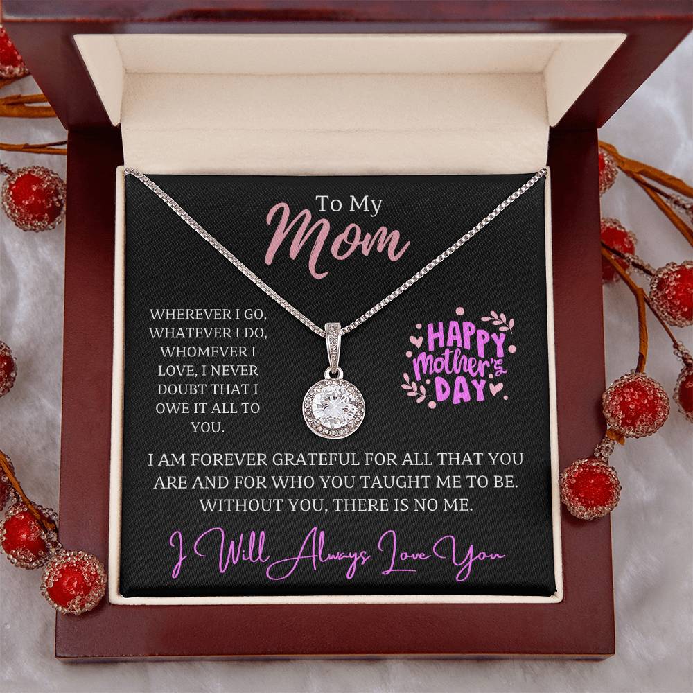 Jewelry To My Mom, Wherever I go, whatever I do, whomever I love, I never doubt that I owe it all to you. - dazzling Eternal Hope Necklace GiftsByJeff Gifts By Jeff Pittsburgh PA