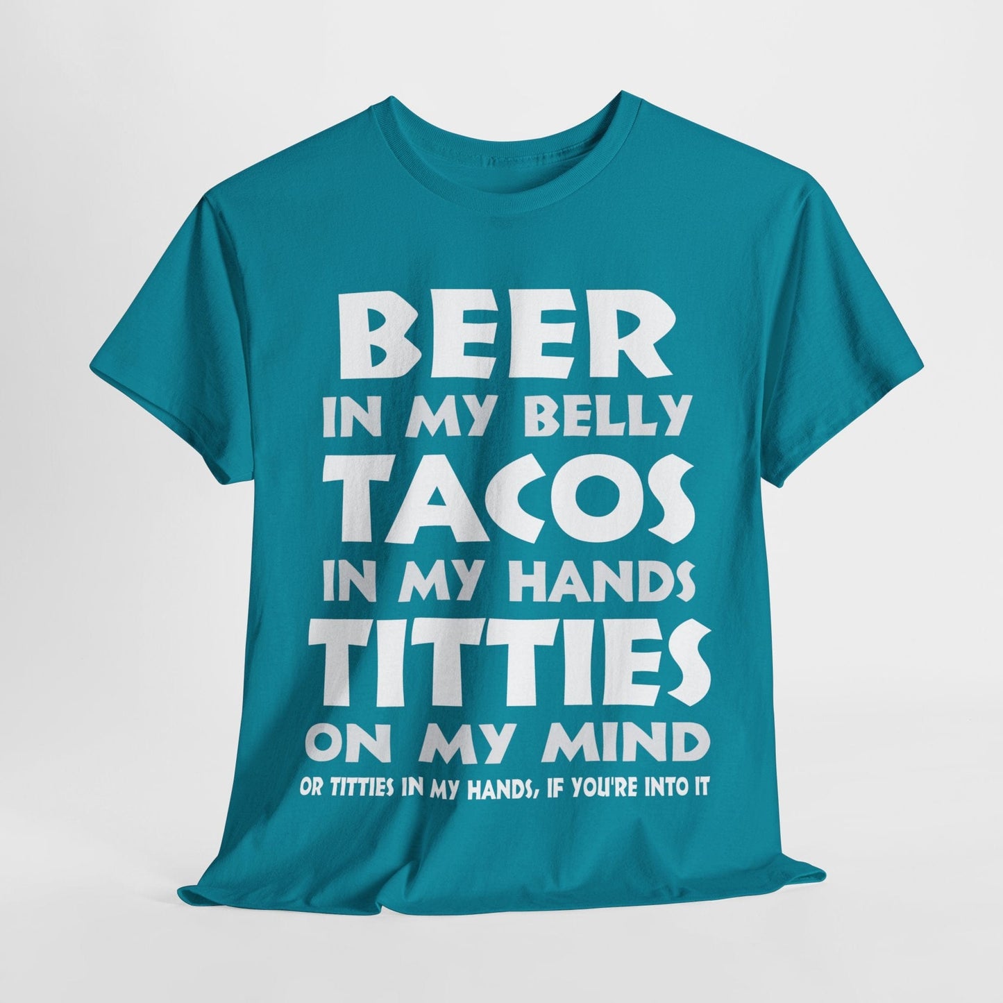 T-Shirt Tropical Blue / S Titties On My Mind... Or Titties In My Hands, If You're Into It - Unisex Heavy Cotton Tee GiftsByJeff Gifts By Jeff Pittsburgh PA