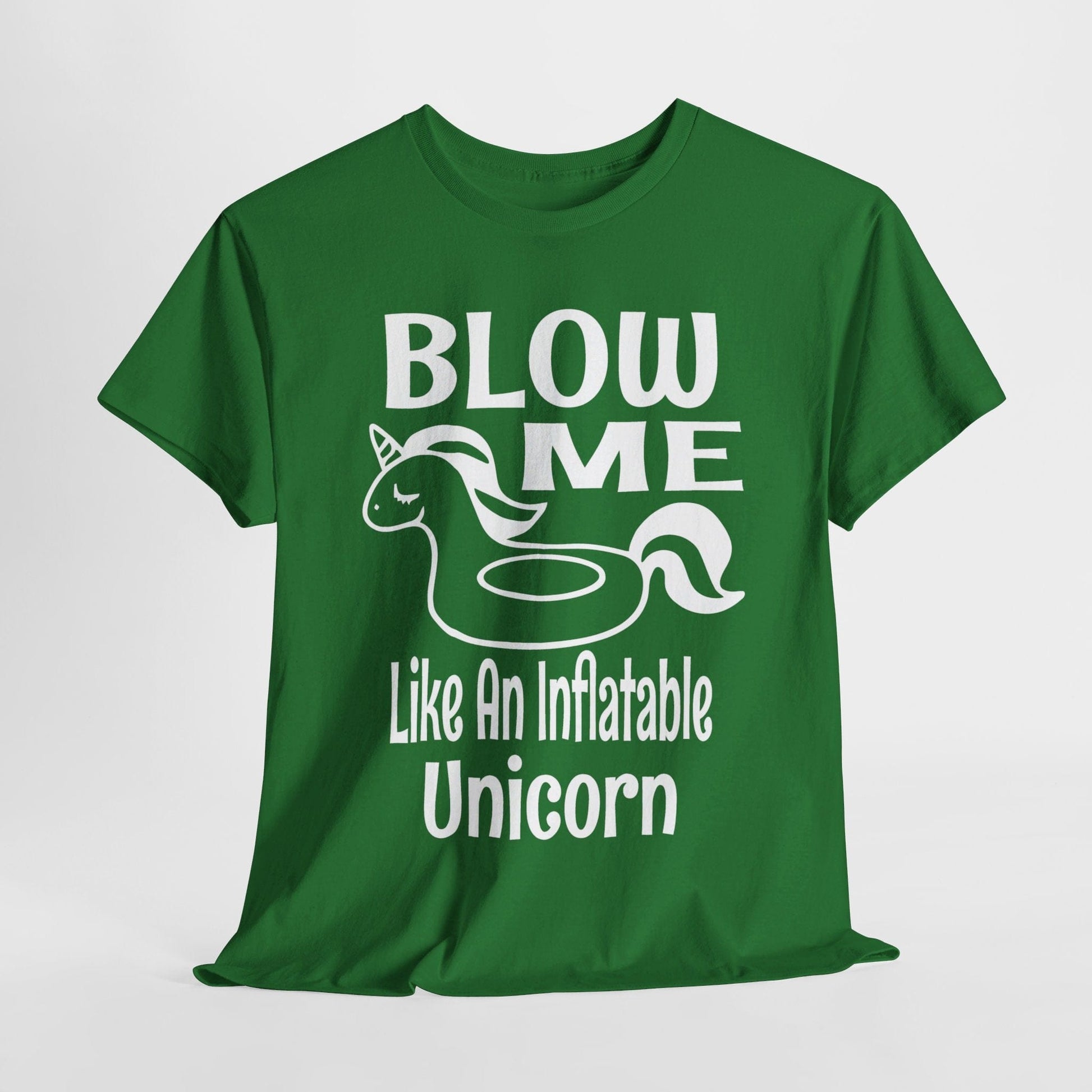 T-Shirt Turf Green / S Blow Me Like An Inflatable Unicorn (2) - Gildan 5000 Unisex T-shirt GiftsByJeff Gifts By Jeff Pittsburgh PA