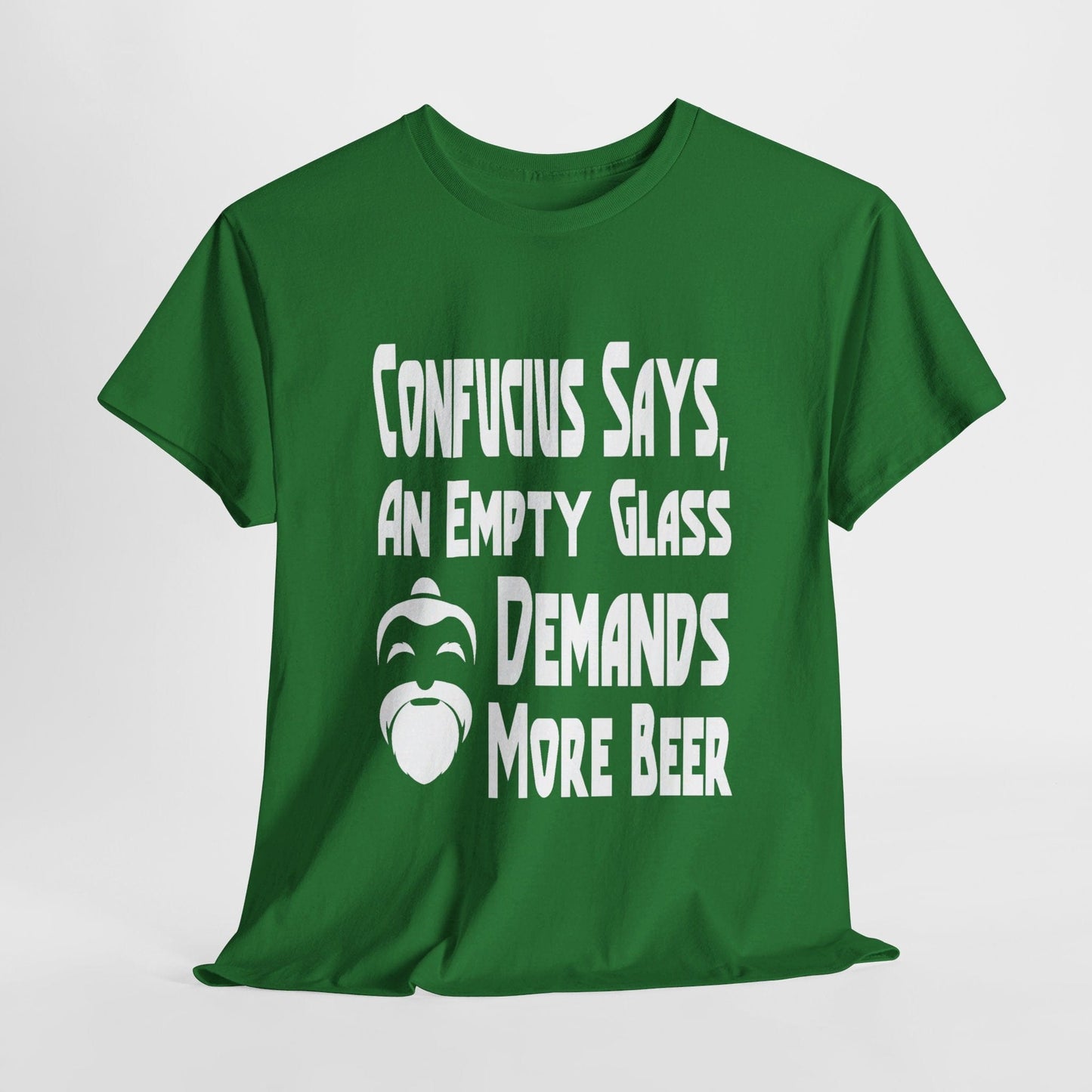 T-Shirt Turf Green / S Confucius Says, An Empty Glass Demands More Beer - Gildan 5000 Unisex T-shirt GiftsByJeff Gifts By Jeff Pittsburgh PA