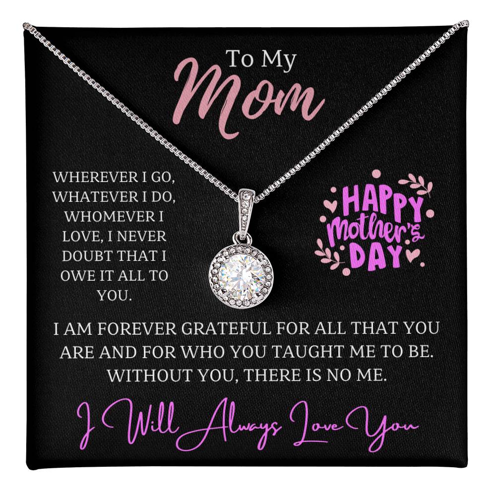 Jewelry Two Tone Box To My Mom, Wherever I go, whatever I do, whomever I love, I never doubt that I owe it all to you. - dazzling Eternal Hope Necklace GiftsByJeff Gifts By Jeff Pittsburgh PA