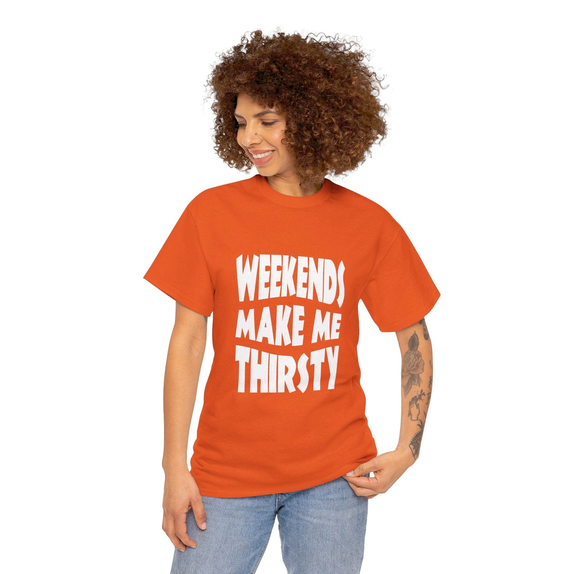 T-Shirt WEEKENDS Make Me THIRSTY - Gildan 5000 Unisex T-shirt GiftsByJeff Gifts By Jeff Pittsburgh PA