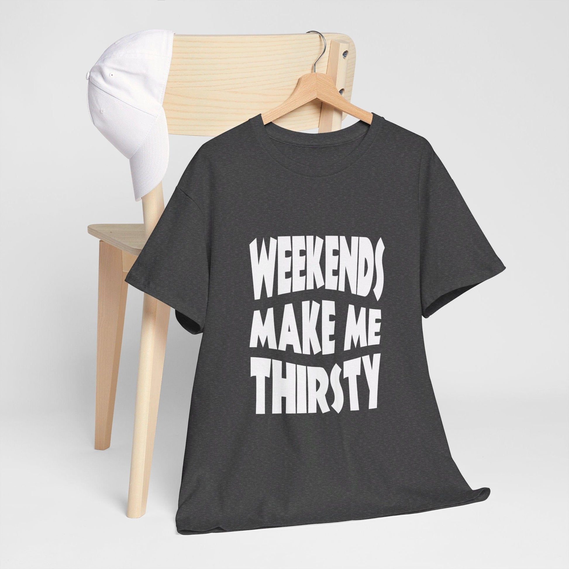 T-Shirt WEEKENDS Make Me THIRSTY - Gildan 5000 Unisex T-shirt GiftsByJeff Gifts By Jeff Pittsburgh PA