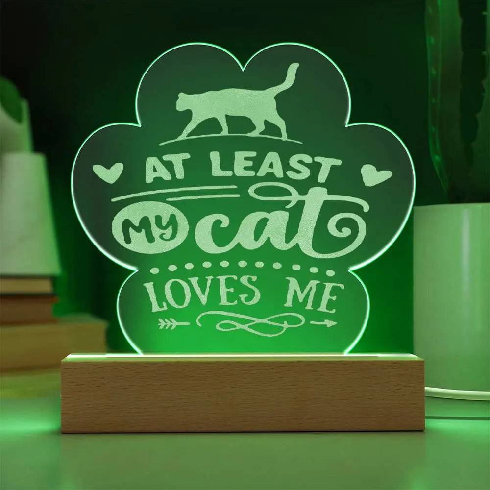 Jewelry Wood LED Base with Cord At least MY Cat Loves Me ~ Engraved Acrylic Paw Plaque GiftsByJeff Gifts By Jeff Pittsburgh PA