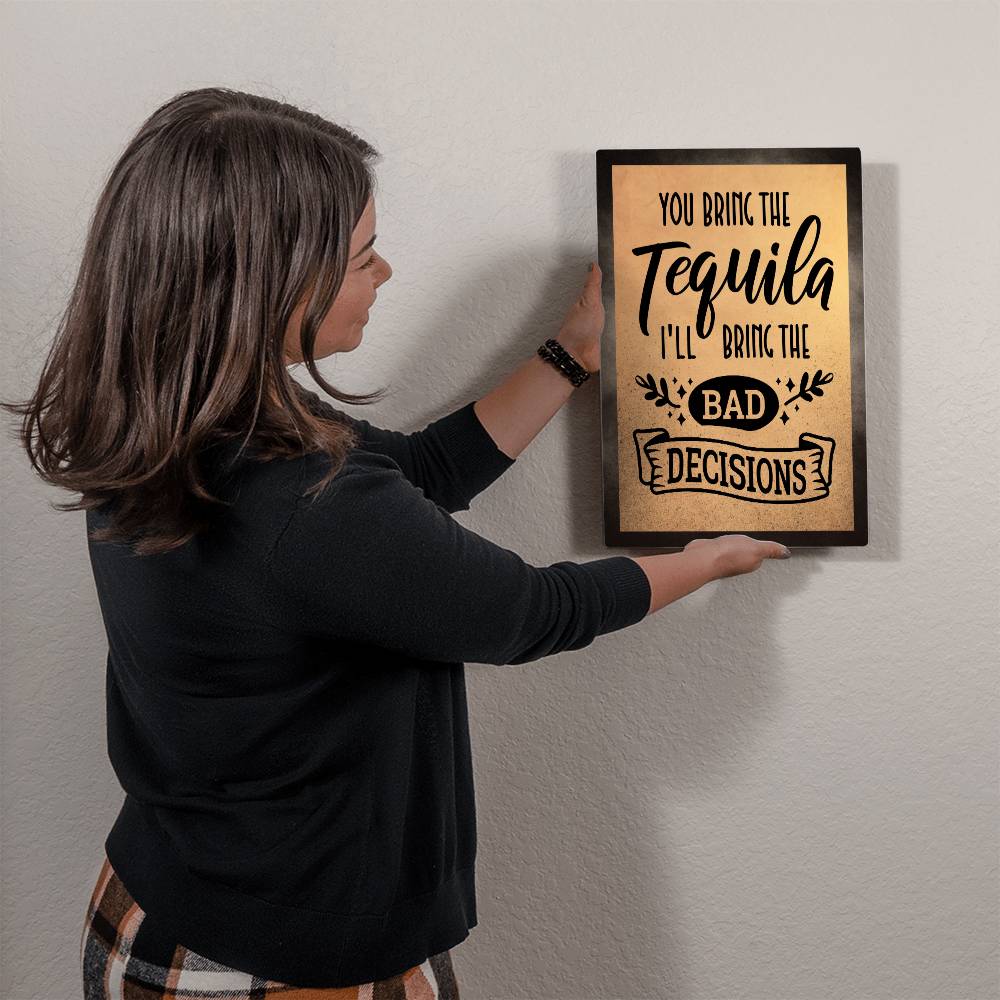 accessories You Bring The Tequila, I'll Bring The bad Decisions - 12" x 18" Vintage Metal Sign GiftsByJeff Gifts By Jeff Pittsburgh PA